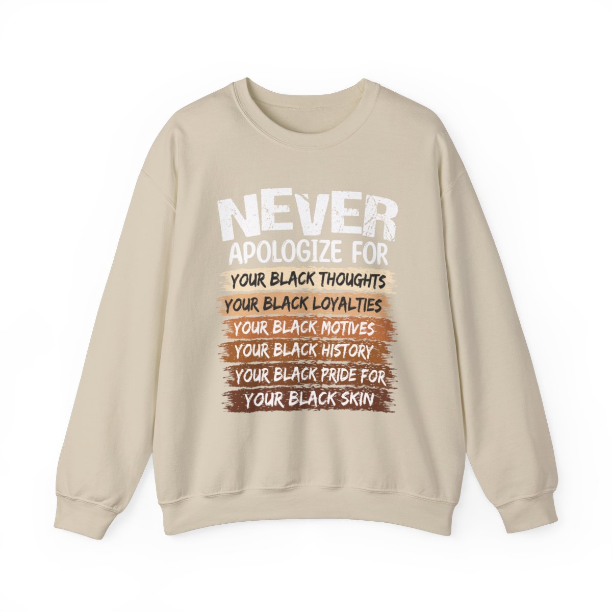 Never Apologize Sweatshirt