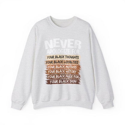 Never Apologize Sweatshirt