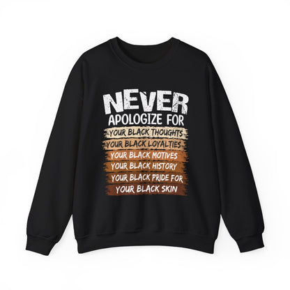 Never Apologize Sweatshirt