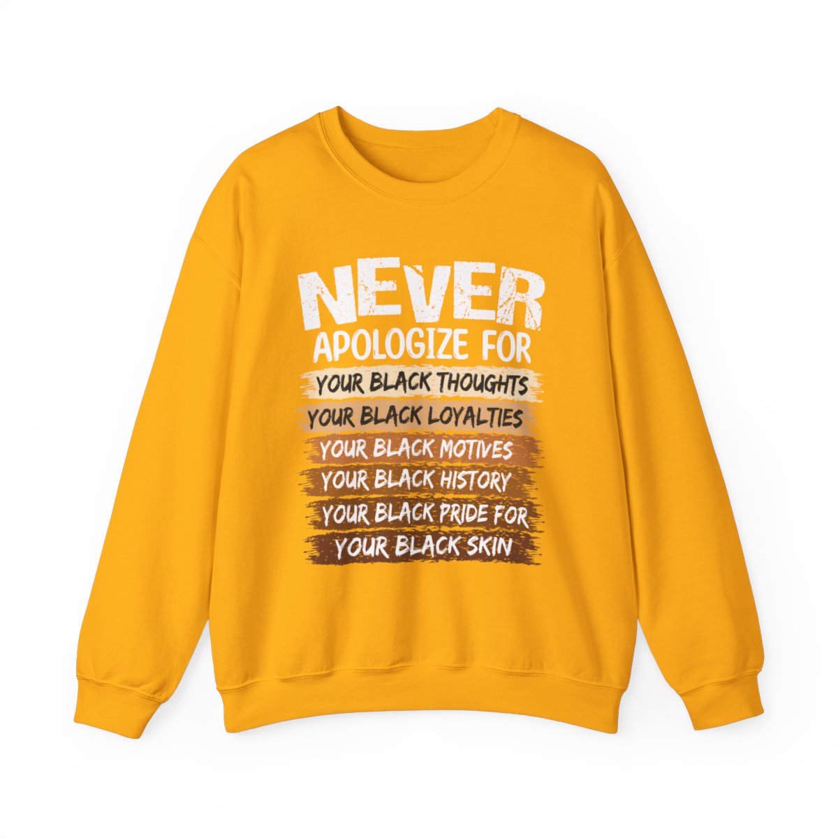 Never Apologize Sweatshirt