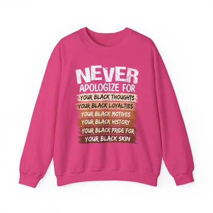 Never Apologize Sweatshirt