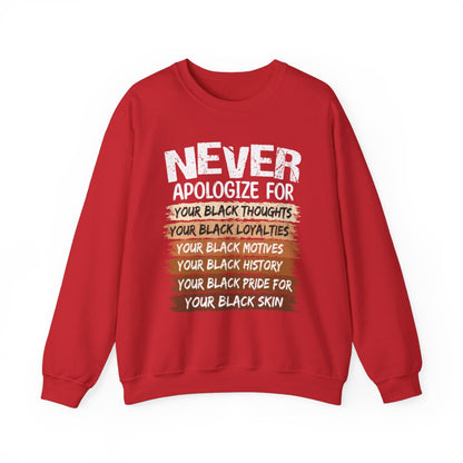 Never Apologize Sweatshirt